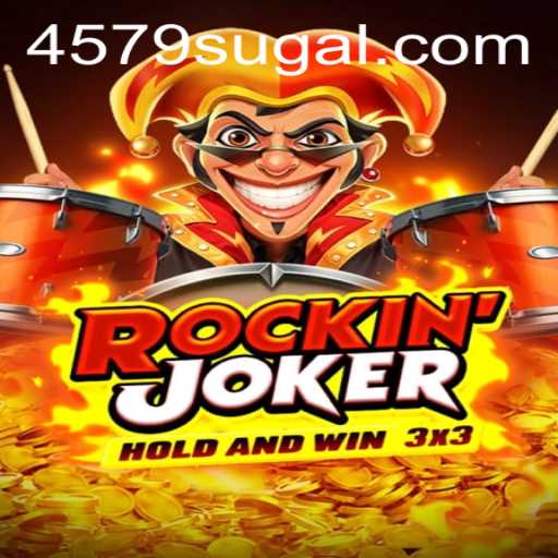 Exploring the Exciting World of Rockinjoker at 4579.com